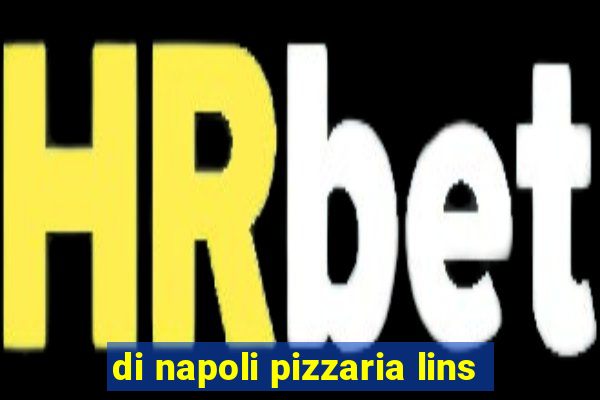 di napoli pizzaria lins
